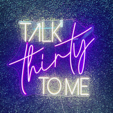 Load image into Gallery viewer, Talk Thirty to Me Neon Sign Rental
