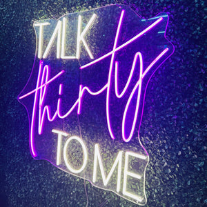 Talk Thirty to Me Neon Sign Rental