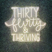 Load image into Gallery viewer, Thirty Flirty and Thriving Neon Sign Rental
