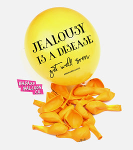 "Jealousy is a Disease. Get Well Soon" - Assorted Colors